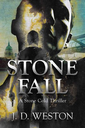 [Stone Cold 03] • Stone Fall · A Stone Cold Thriller (Stone Cold Thriller Series Book 3)